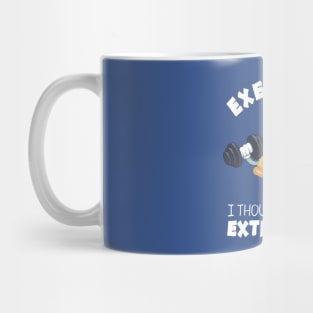 Exercise? I Thought You Said Extra Slice Mug